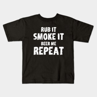 Rub It Smoke It Beer Me Repeat Kids T-Shirt